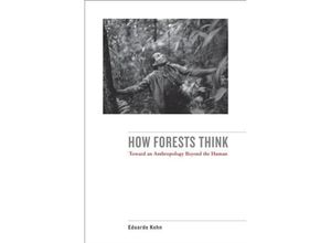 9780520276116 - How Forests Think - Eduardo Kohn Kartoniert (TB)