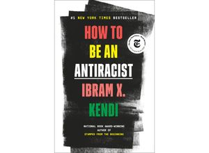 9780525509288 - How To Be An Antiracist   How to Be an Antiracist - Ibram X Kendi Gebunden