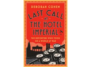 9780525511199 - Last Call at the Hotel Imperial - Deborah Cohen Gebunden