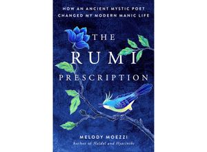 9780525537786 - The Rumi Prescription - Melody Moezzi Kartoniert (TB)