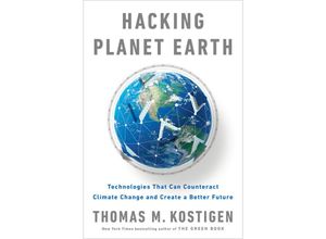 9780525538356 - Hacking Planet Earth - Thomas M Kostigen Kartoniert (TB)