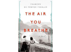 9780525540236 - The Air You Breathe - Frances de Pontes Peebles Kartoniert (TB)