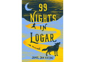 9780525561798 - 99 Nights in Logar - Jamil Jan Kochai Kartoniert (TB)