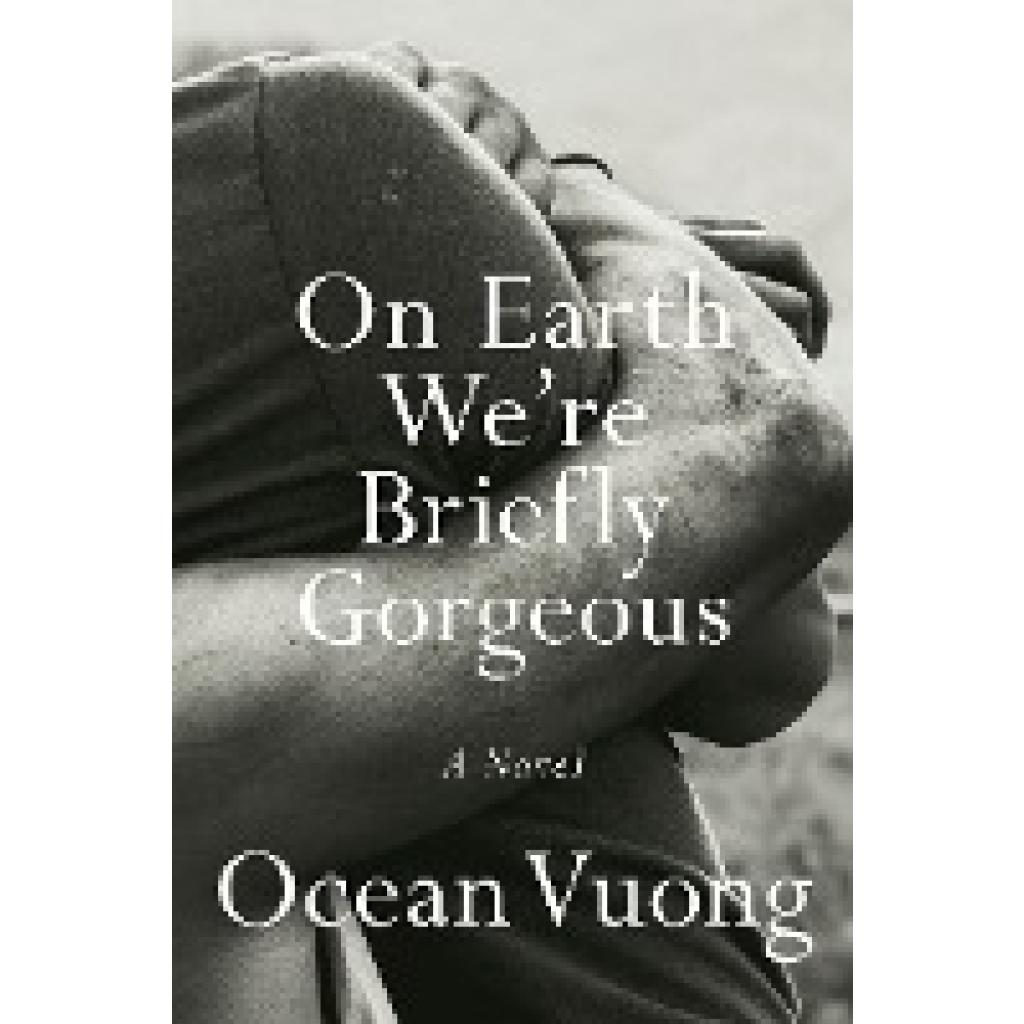 9780525562023 - On Earth Were Briefly Gorgeous - Ocean Vuong Gebunden