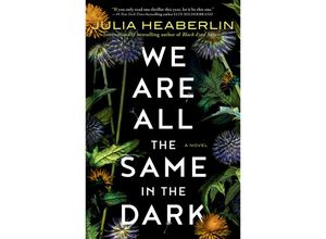 9780525621690 - We Are All the Same in the Dark - Julia Heaberlin Kartoniert (TB)