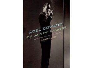 9780525657958 - Noël Coward on (and in) Theatre - Noël Coward Gebunden