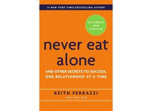 9780553418767 - Never Eat Alone - Keith Ferrazzi Tahl Raz Kartoniert (TB)