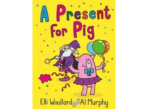 9780571313198 - Woozy the Wizard - A Present for Pig - Elli Woollard Kartoniert (TB)