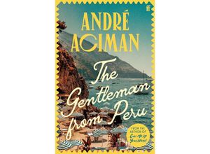 9780571385119 - The Gentleman From Peru - André Aciman Kartoniert (TB)