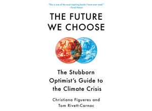 9780593080931 - The Future We Choose - Christiana Figueres Tom Rivett-Carnac Kartoniert (TB)