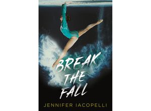 9780593114193 - Break the Fall - Jennifer Iacopelli Kartoniert (TB)