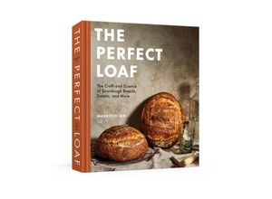 9780593138410 - Leo Maurizio The Perfect Loaf The Craft and Science of Sourdough Breads Sweets and More A Baking Book