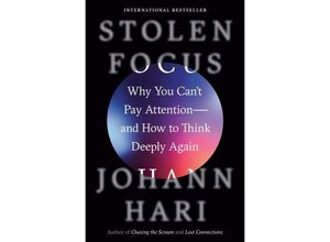 9780593138519 - Stolen Focus Why You Can	 Pay Attention--And How to Think Deeply Again - Johann Hari Gebunden