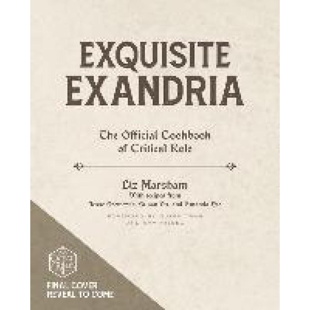 9780593157046 - Exquisite Exandria The Official Cookbook of Critical Role - Liz Marsham Critical Role Jesse Szewczyk Susan Vu Amanda Yee Gebunden