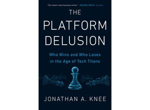 9780593189436 - The Platform Delusion - Jonathan A Knee Gebunden