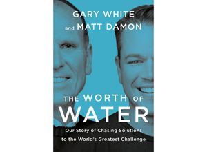 9780593189979 - The Worth of Water - Gary White Matt Damon Gebunden