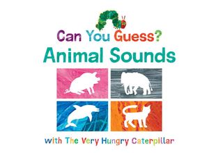 9780593226650 - The World of Eric Carle   Can You Guess? Animal Sounds with The Very Hungry Caterpillar - Eric Carle Pappband