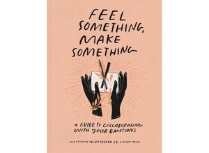 9780593234945 - Feel Something Make Something - Caitlin Metz Kartoniert (TB)