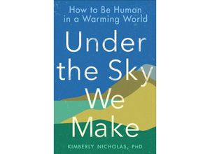 9780593328170 - Under the Sky We Make - Kimberly PhD Nicholas Kartoniert (TB)