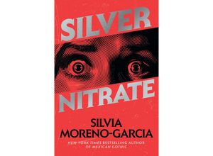 9780593355381 - Silver Nitrate - Silvia Moreno-Garcia Kartoniert (TB)