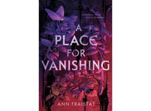 9780593382219 - A Place for Vanishing - Ann Fraistat Gebunden