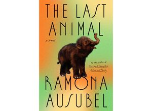 9780593420522 - The Last Animal - Ramona Ausubel Gebunden