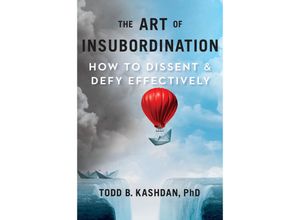 9780593420881 - The Art of Insubordination - Todd B Kashdan Gebunden