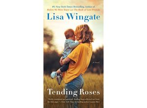 9780593438527 - Tending Roses Bd1 - Lisa Wingate Kartoniert (TB)