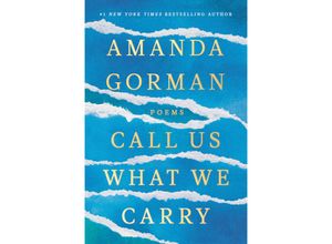 9780593465066 - Call Us What We Carry - Amanda Gorman Gebunden