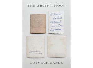 9780593490723 - The Absent Moon - Luiz Schwarcz Gebunden