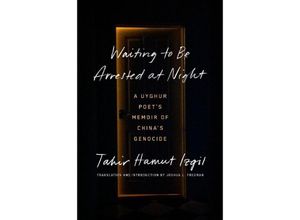 9780593491799 - Waiting to Be Arrested at Night - Tahir Hamut Izgil Gebunden