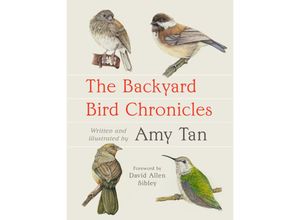 9780593536131 - The Backyard Bird Chronicles - Amy Tan Gebunden