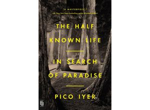 9780593543962 - The Half Known Life - Pico Iyer Kartoniert (TB)