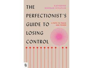 9780593544006 - The Perfectionists Guide to Losing Control - Katherine Morgan Schafler Kartoniert (TB)