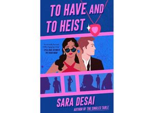 9780593548509 - To Have and to Heist - Sara Desai Kartoniert (TB)