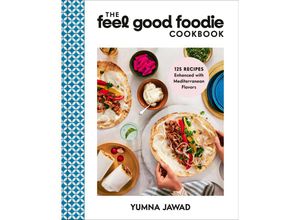 9780593579503 - The Feel Good Foodie Cookbook - Yumna Jawad Gebunden