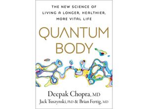 9780593579985 - Quantum Body - Deepak Chopra Jack Tuszynsk Brian Fertig Gebunden