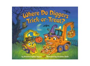 9780593647707 - Where DoSeries   Where Do Diggers Trick-or-Treat? - Brianna Caplan Sayres Kartoniert (TB)