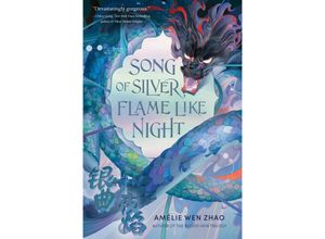 9780593650288 - Song of Silver Flame Like Night - Amélie Wen Zhao Kartoniert (TB)