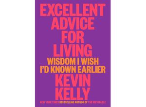 9780593654521 - Excellent Advice for Living - Kevin Kelly Gebunden