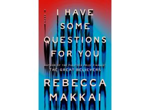 9780593654729 - I Have Some Questions for You - Rebecca Makkai Kartoniert (TB)