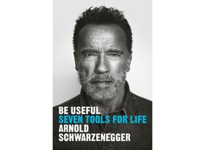 9780593656716 - Be Useful - Arnold Schwarzenegger Kartoniert (TB) 9780593656716 - Be Useful - Arnold Schwarzenegger Kartoniert (TB)