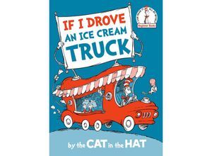 9780593706275 - If I Drove an Ice Cream Truck--by the Cat in the Hat Gebunden