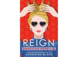 9780593710210 - American Royals IV Reign - Katharine McGee Kartoniert (TB)