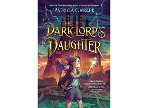 9780593710227 - The Dark Lords Daughter - Patricia C Wrede Kartoniert (TB)