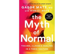 9780593715123 - The Myth of Normal (EXP) - Gabor MD Maté Kartoniert (TB)