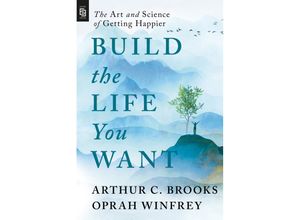 9780593716250 - Build the Life You Want - Arthur C Brooks Oprah Winfrey Kartoniert (TB)