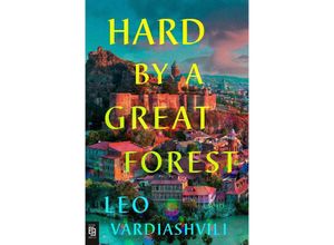 9780593719671 - Hard by a Great Forest - Leo Vardiashvili Kartoniert (TB)