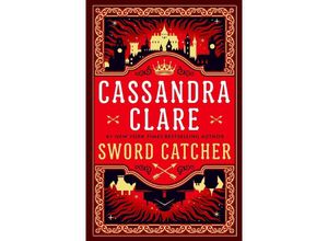 9780593724477 - Sword Catcher - Cassandra Clare Kartoniert (TB)