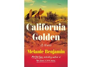 9780593725726 - California Golden - Melanie Benjamin Kartoniert (TB)